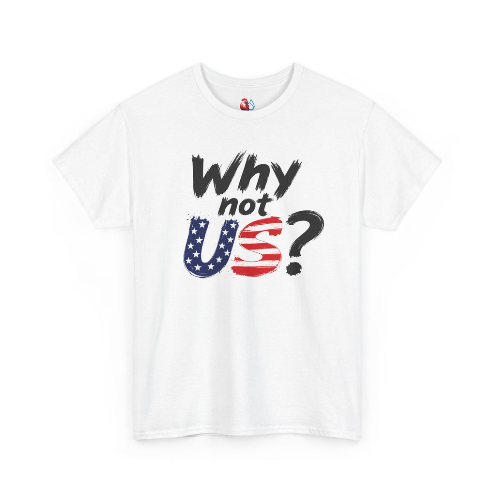 Why Not US? Patriotic Graphic Tee