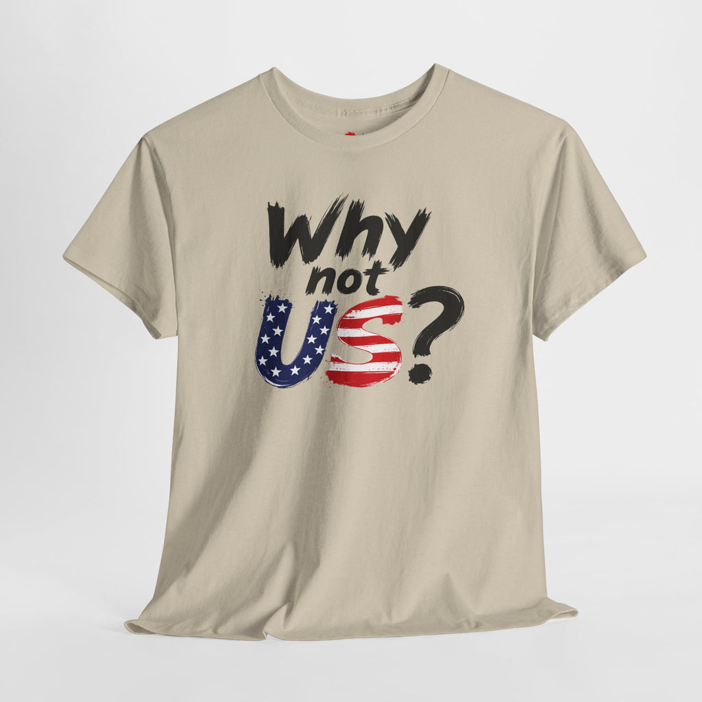 Why Not US? Patriotic Graphic Tee
