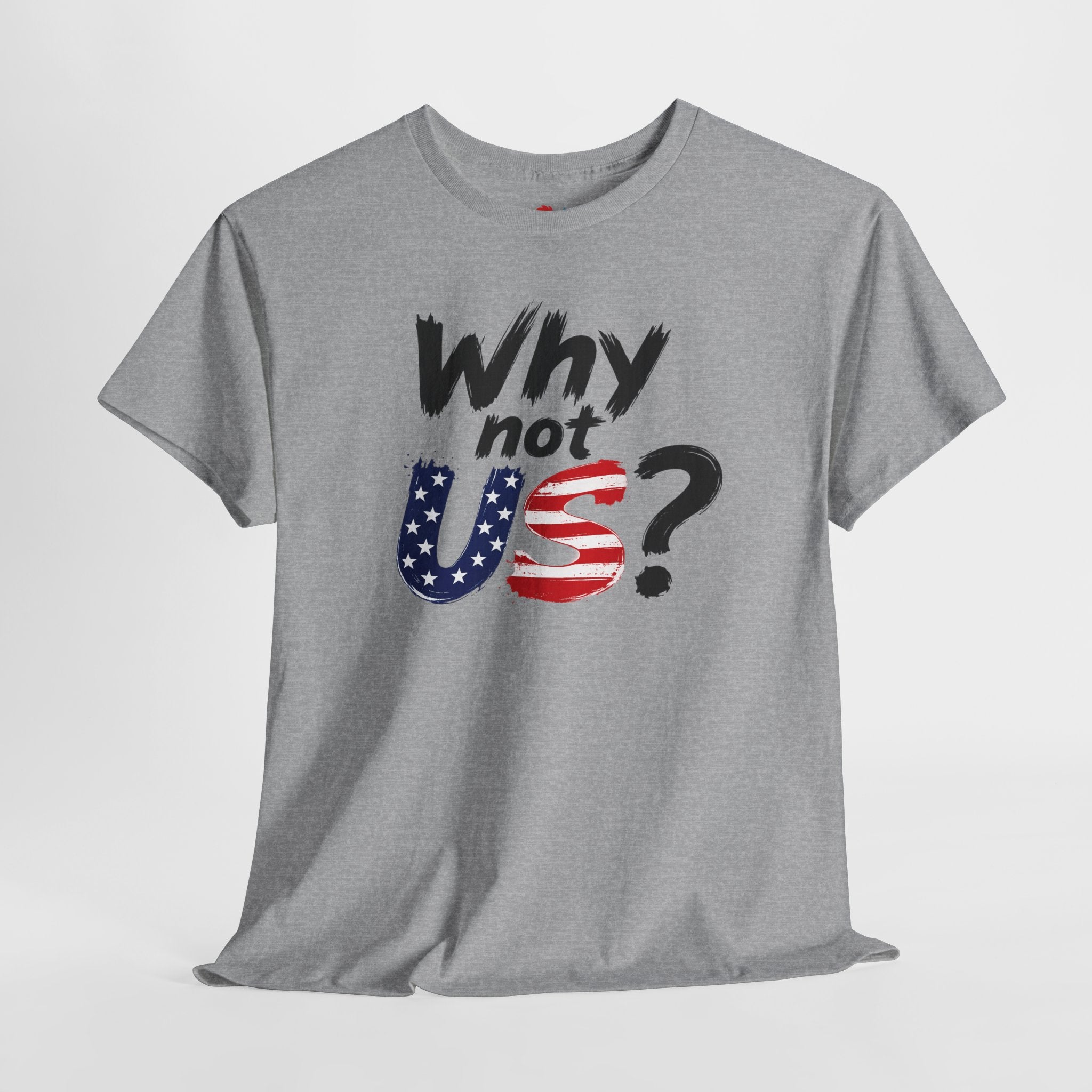 Why Not US? Patriotic Graphic Tee