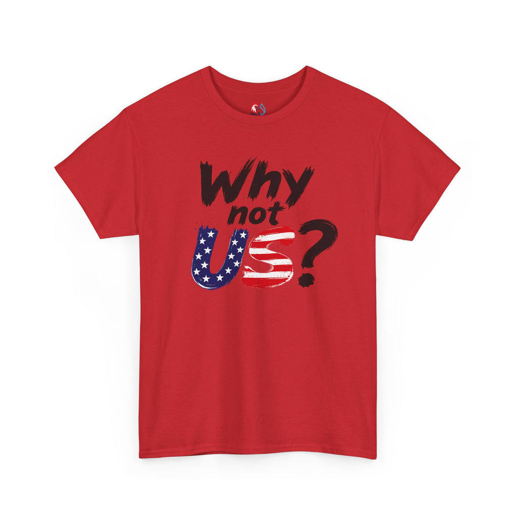 Why Not US? Patriotic Graphic Tee