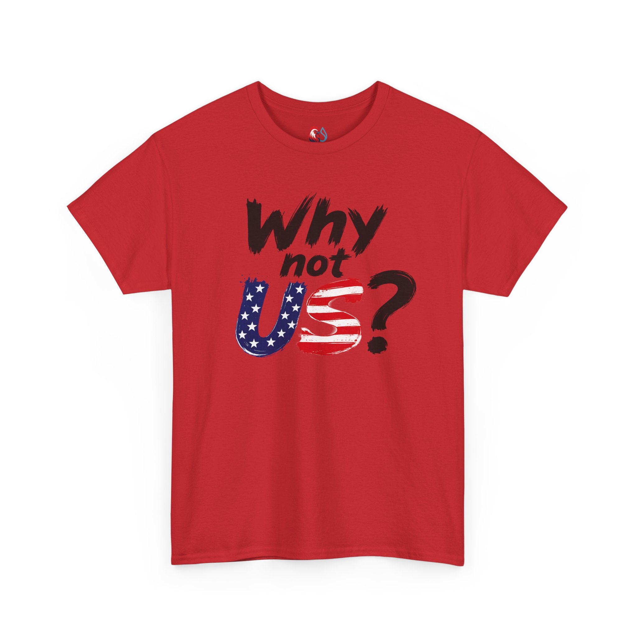 Why Not US? Patriotic Graphic Tee