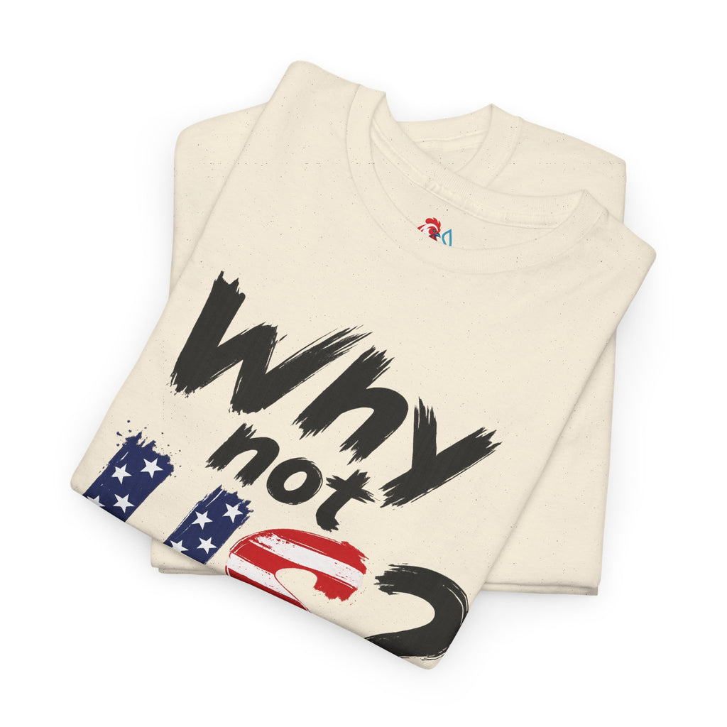 Why Not US? Patriotic Graphic Tee