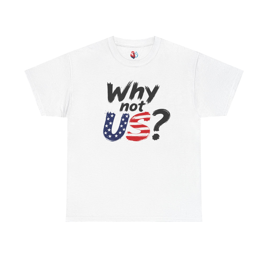 Why Not US? Patriotic Graphic Tee