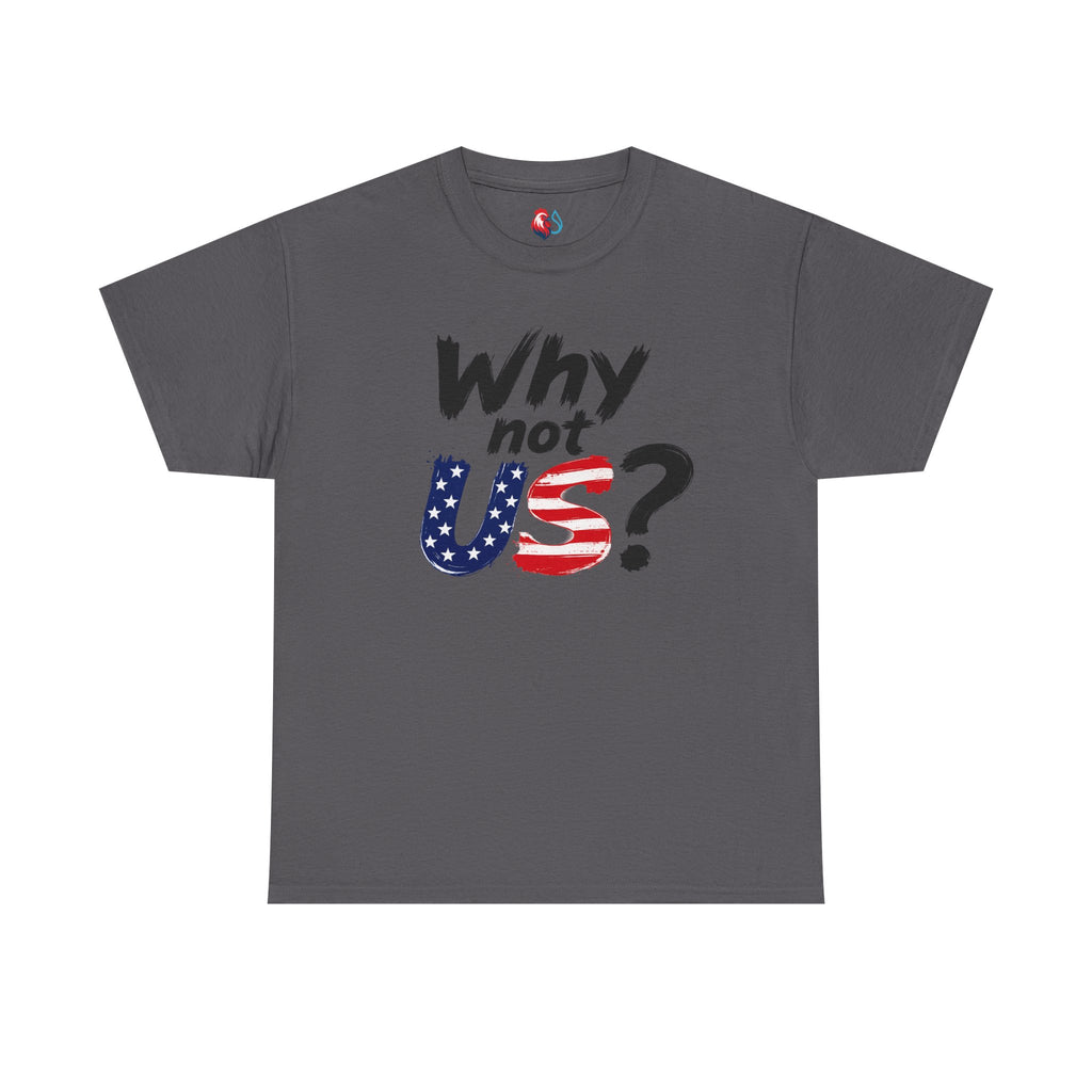 Why Not US? Patriotic Graphic Tee