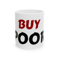 POOR Ceramic Mug — 11oz & 15oz Funny Coffee Cup